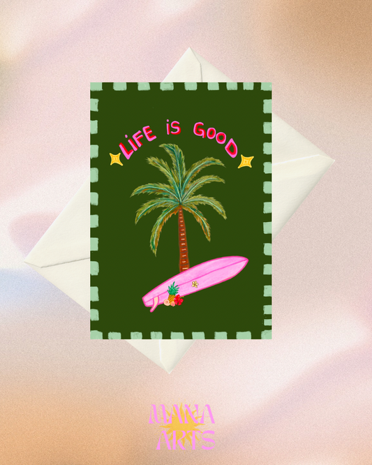 Life is good | Greeting card